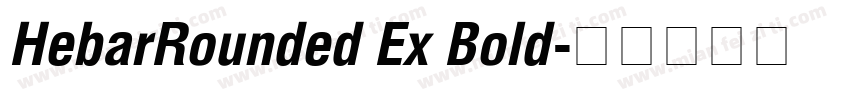 HebarRounded Ex Bold字体转换